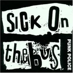 Sick On The Bus : Punk Police